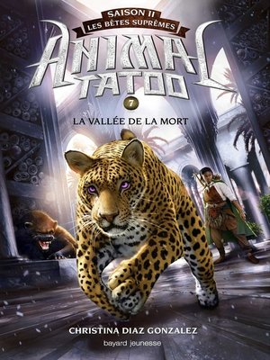 cover image of Animal Tatoo saison 2--Les bêtes suprêmes, Tome 07